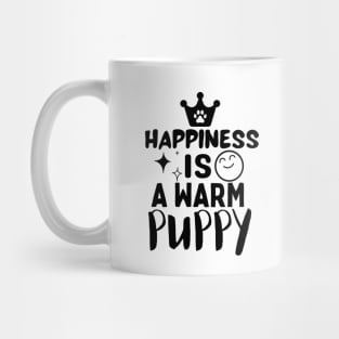 Happiness is a warm puppy Mug